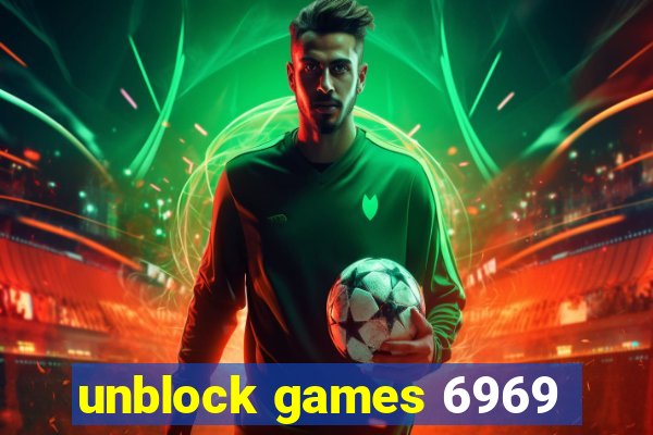 unblock games 6969