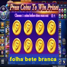 folha bete branca