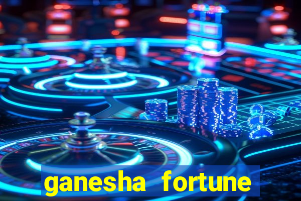ganesha fortune minutos pagantes