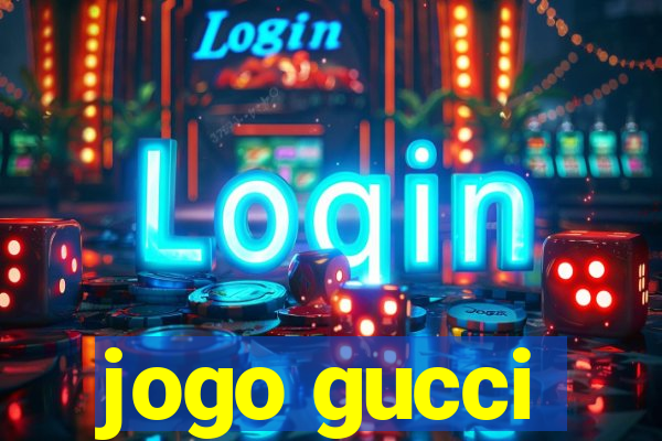 jogo gucci