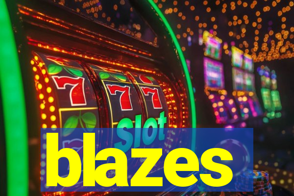 blazes