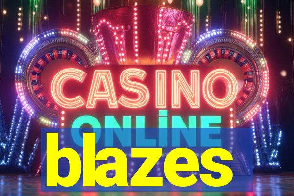 blazes