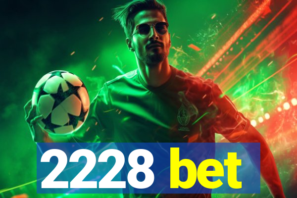 2228 bet