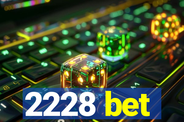 2228 bet