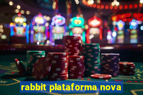 rabbit plataforma nova