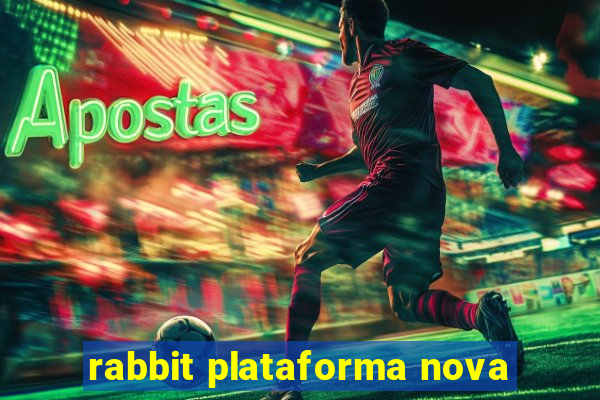 rabbit plataforma nova