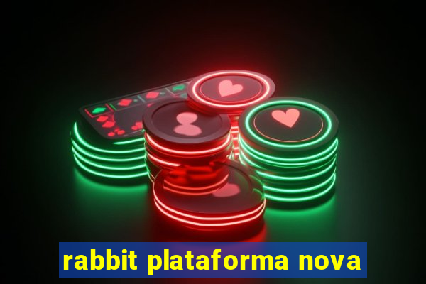 rabbit plataforma nova
