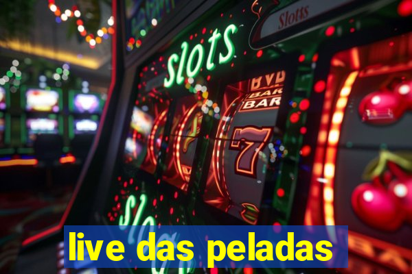 live das peladas