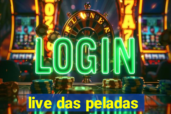 live das peladas