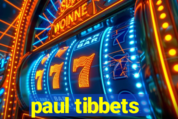 paul tibbets