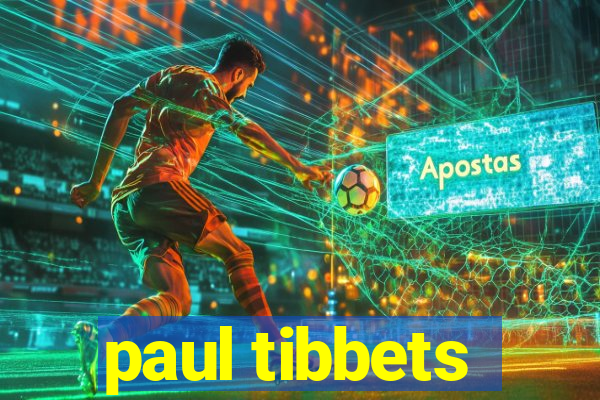 paul tibbets