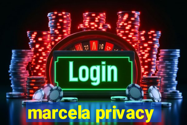 marcela privacy