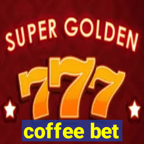 coffee bet