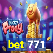 bet 771