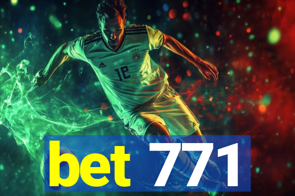 bet 771