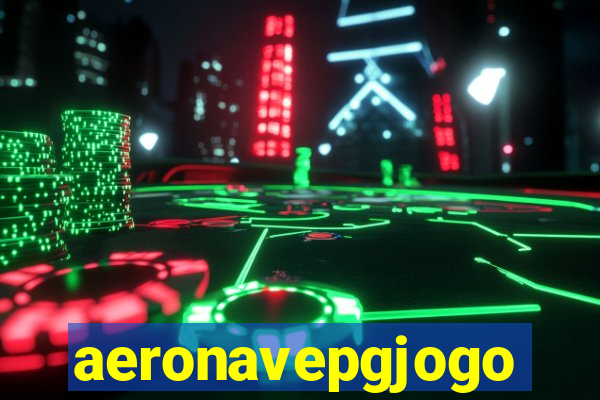 aeronavepgjogo