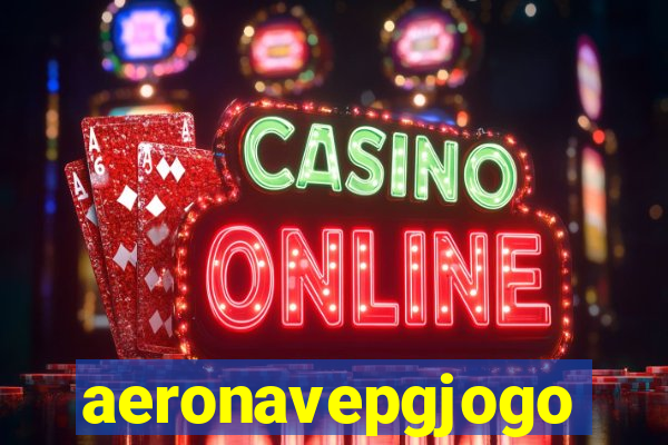 aeronavepgjogo