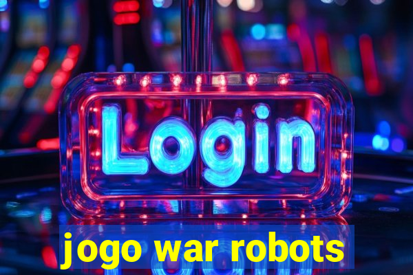jogo war robots