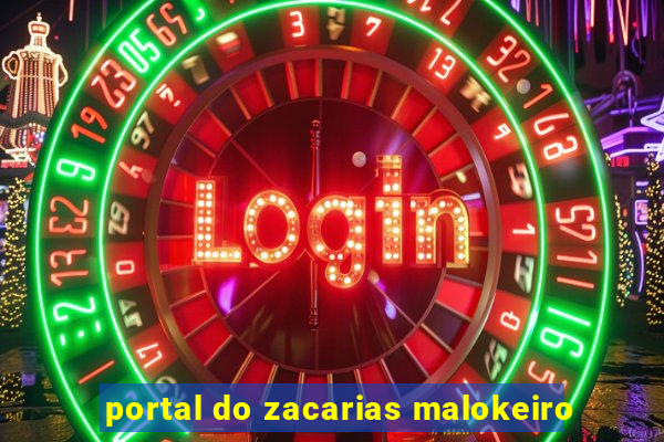 portal do zacarias malokeiro