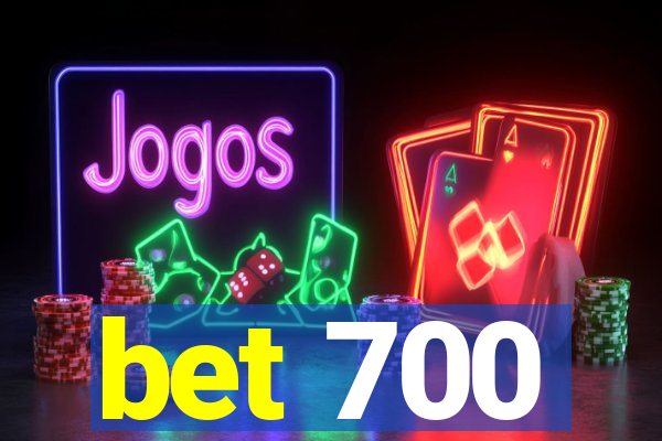 bet 700