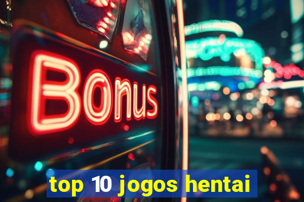 top 10 jogos hentai