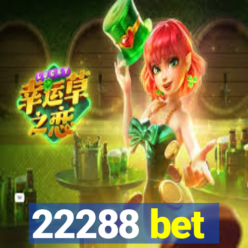 22288 bet