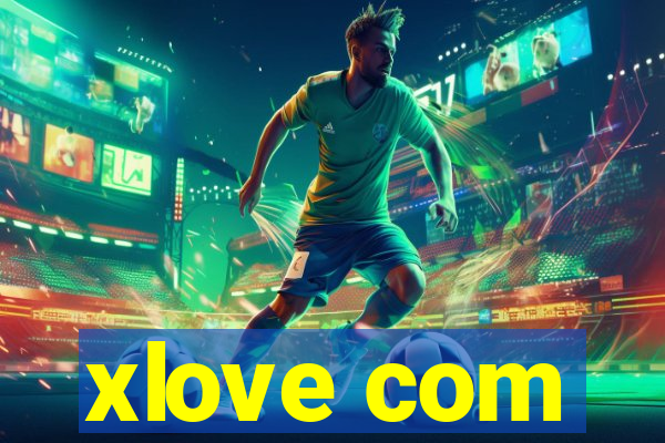 xlove com