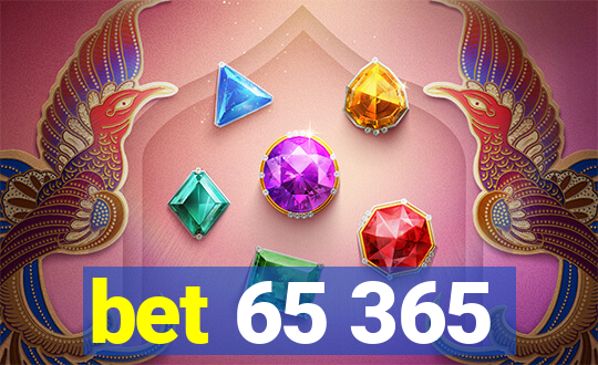 bet 65 365