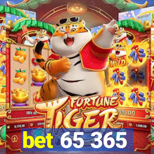 bet 65 365