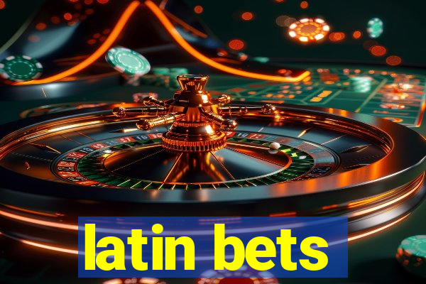 latin bets
