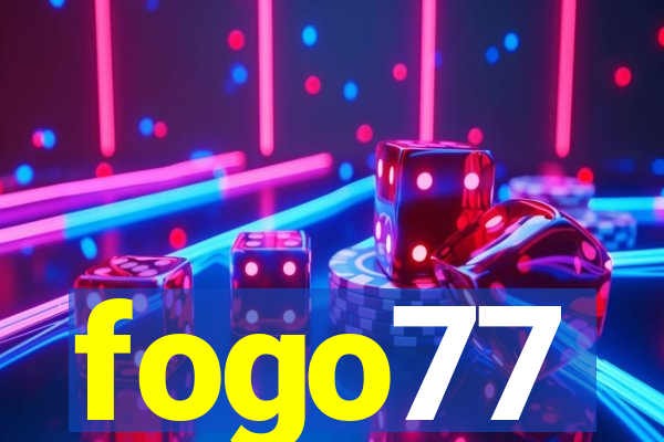 fogo77