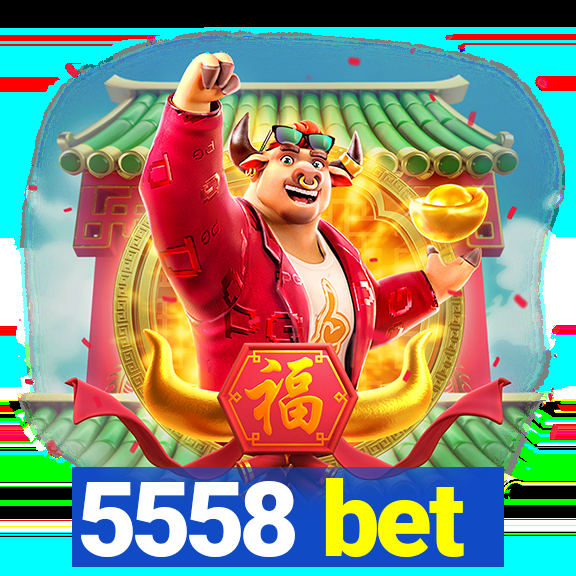 5558 bet