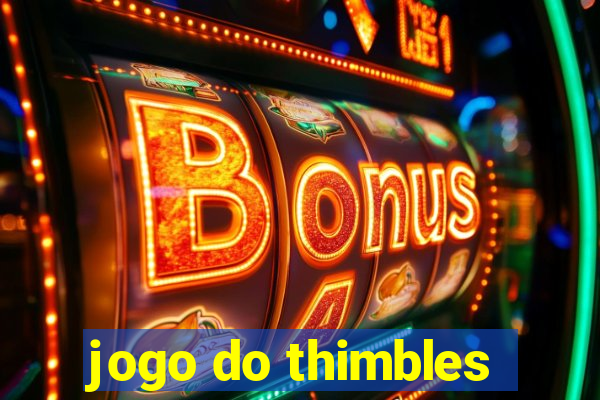 jogo do thimbles