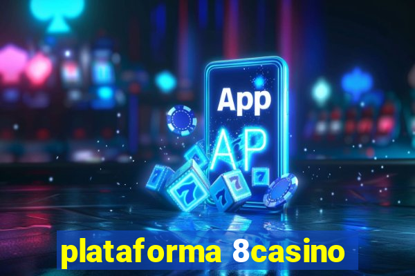 plataforma 8casino