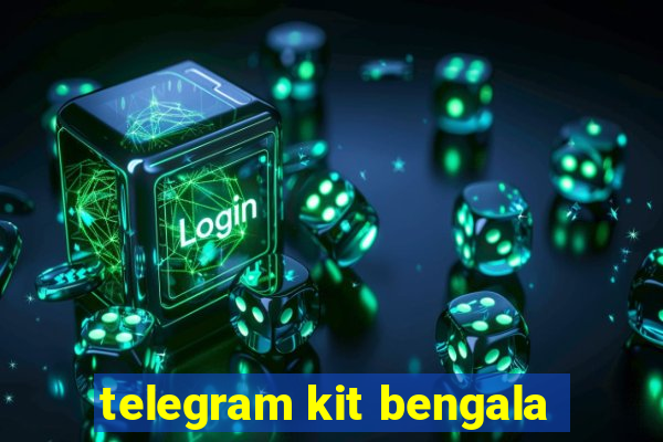 telegram kit bengala