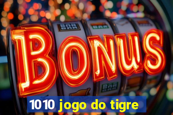 1010 jogo do tigre