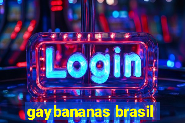 gaybananas brasil