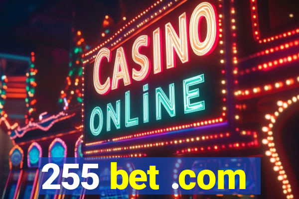 255 bet .com