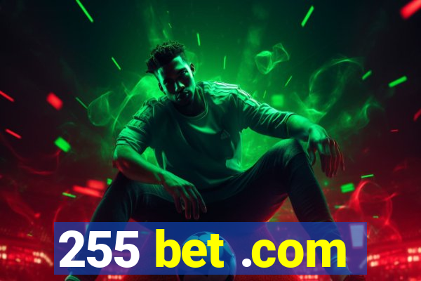 255 bet .com