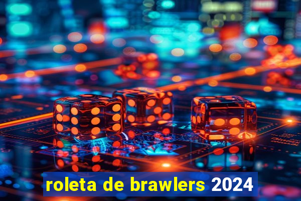 roleta de brawlers 2024