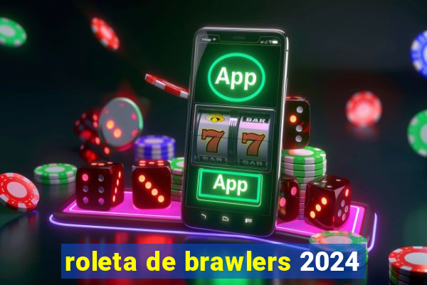 roleta de brawlers 2024