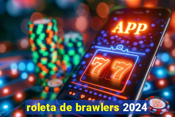 roleta de brawlers 2024