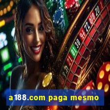 a188.com paga mesmo