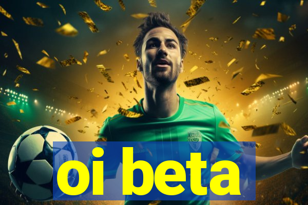 oi beta