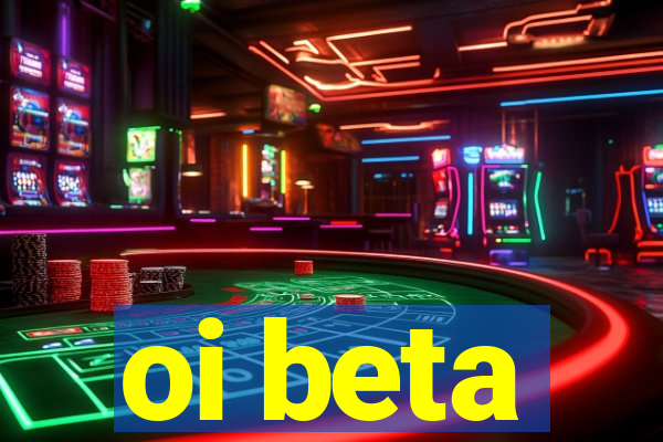 oi beta