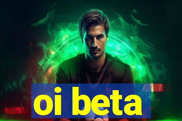 oi beta