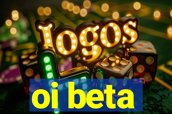 oi beta