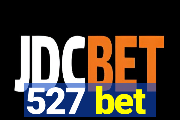 527 bet