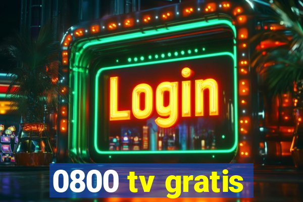 0800 tv gratis
