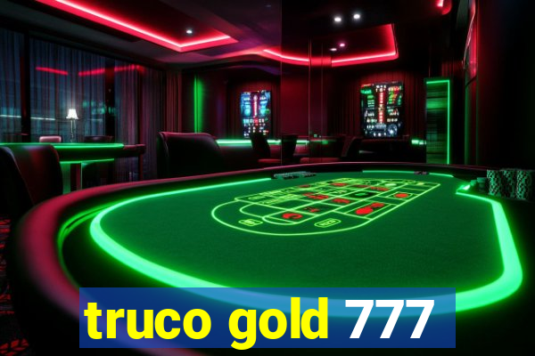 truco gold 777